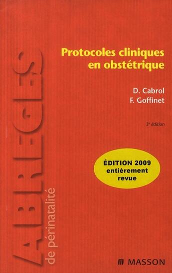 Couverture du livre « Protocoles cliniques en obstétrique (3e édition) » de Cabrol-D+Goffinet-F aux éditions Elsevier-masson