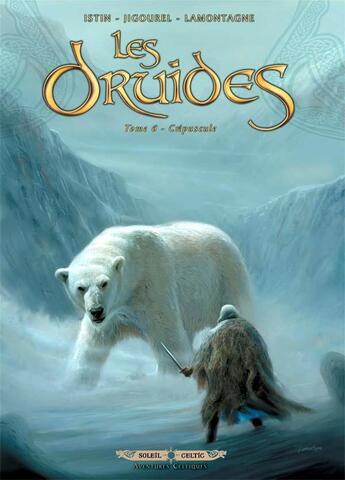 Couverture du livre « Les druides Tome 6 : crépuscule » de Jean-Luc Istin et Thierry Jigourel et Jacques Lamontagne aux éditions Soleil