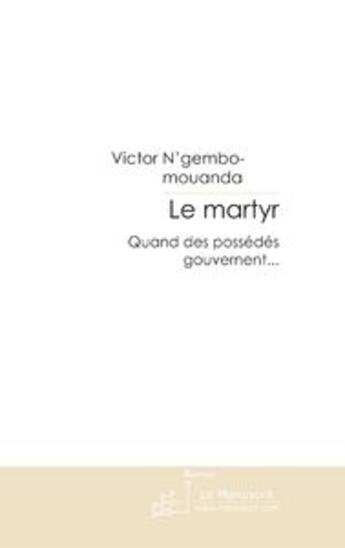 Couverture du livre « Le martyr » de N'Gembo-Mouanda V. aux éditions Le Manuscrit