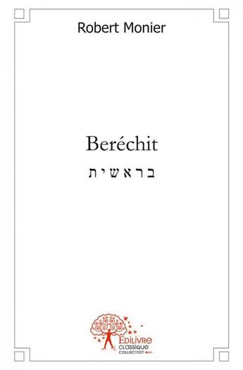 Couverture du livre « Berechit » de Robert Monier aux éditions Edilivre