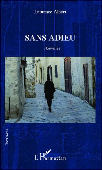 Couverture du livre « Sans adieu » de Laurence Albert aux éditions L'harmattan