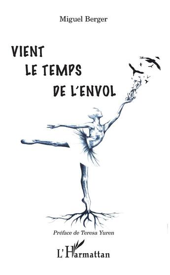 Couverture du livre « Vient le temps de l'envol » de Miguel Berger aux éditions L'harmattan