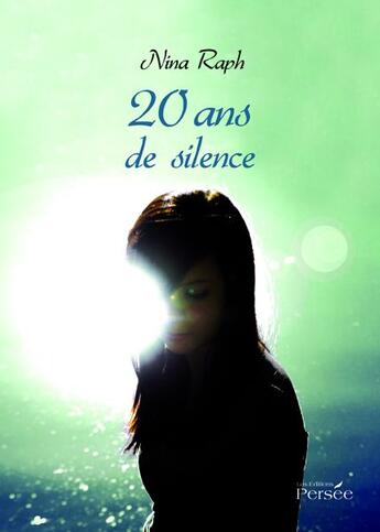 Couverture du livre « 20 ans de silence » de Nina Raph aux éditions Persee