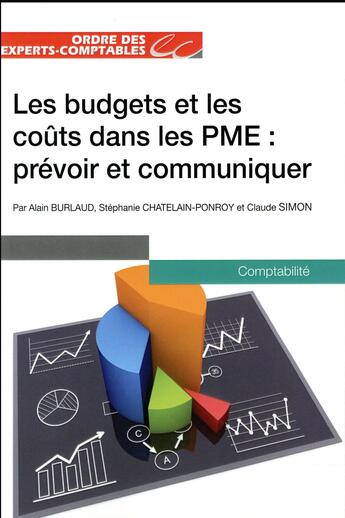 Couverture du livre « Les budgets et les coûts dans les PME ; prévoir et communiquer » de Stephanie Chatelain-Ponroy et Claude Simon et Alain Burlaud aux éditions Oec