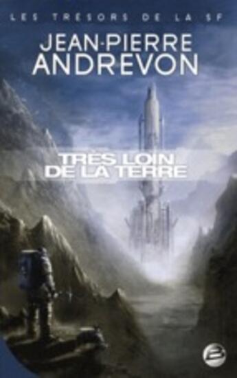 Couverture du livre « Trés loin de la terre » de Jean-Pierre Andrevon aux éditions Bragelonne