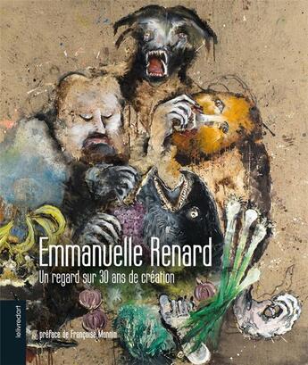 Couverture du livre « Emmanuelle Renard ; un regard sur 30 ans de création » de Francoise Monnin aux éditions Lelivredart