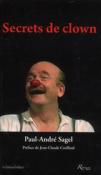 Couverture du livre « Secrets de clown » de Paul-Andre Sagel aux éditions Riveneuve