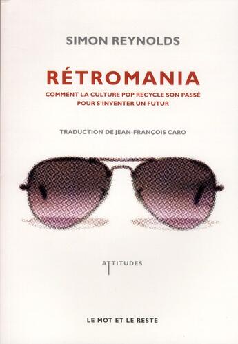 Couverture du livre « Retromania » de Simon Reynolds aux éditions Le Mot Et Le Reste