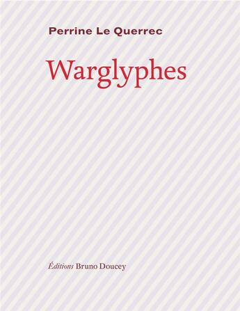 Couverture du livre « Warglyphes » de Perrine Le Querrec aux éditions Bruno Doucey
