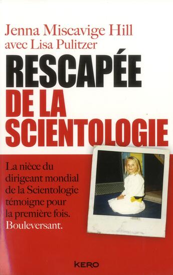 Couverture du livre « Rescapée de la scientologie » de Jenna Miscavige Hill aux éditions Kero