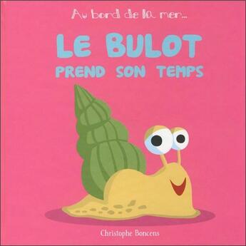 Couverture du livre « Le bulot prend son temps » de Christophe Boncens aux éditions Beluga