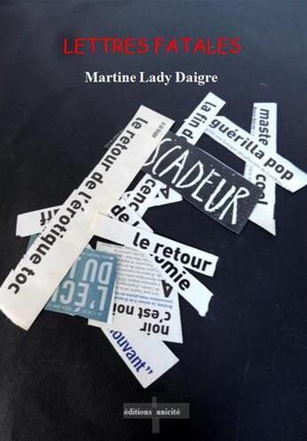 Couverture du livre « Lettres fatales » de Lady Martine Daigre aux éditions Unicite