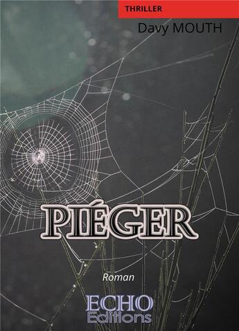 Couverture du livre « Piéger » de Davy Mouth aux éditions Echo Editions