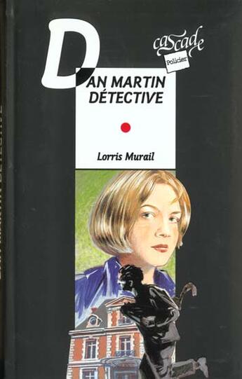 Couverture du livre « Dan Martin détective » de Lorris Murail aux éditions Rageot