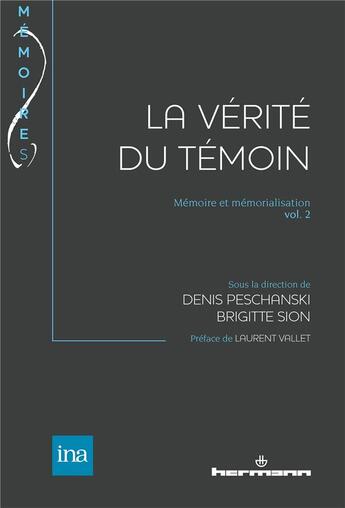 Couverture du livre « La vérité du témoin » de Denis Peschanski aux éditions Hermann