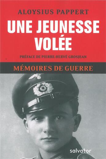 Couverture du livre « Mémoires de guerre Tome 1 ; une jeunesse volée » de Aloysius Pappert aux éditions Salvator