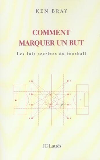 Couverture du livre « Comment marquer un but ? les lois secretes du football » de Bray-K aux éditions Lattes