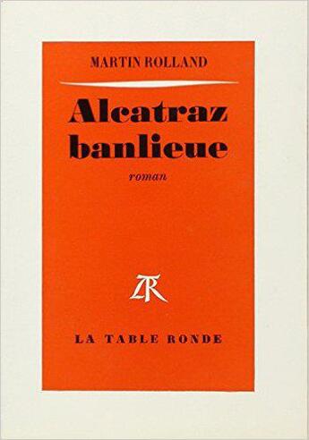 Couverture du livre « Alcatraz banlieue » de Martin Rolland aux éditions Table Ronde
