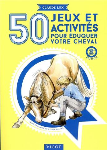 Couverture du livre « 50 jeux et activités pour le cheval » de Claude Lux aux éditions Vigot