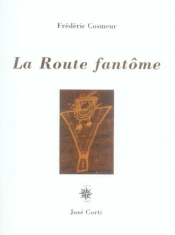 Couverture du livre « La route fantôme » de Cosmeur Frederi aux éditions Corti