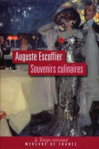 Couverture du livre « Souvenirs culinaires et gourmets » de Auguste Escoffier aux éditions Mercure De France