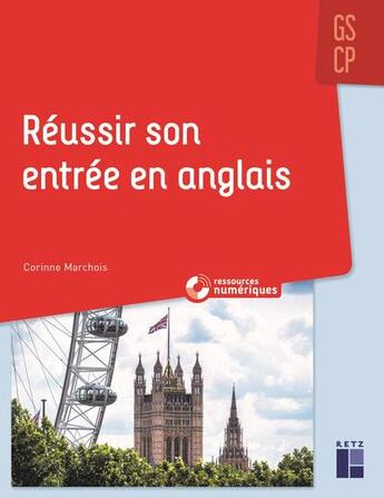 Couverture du livre « Réussir son entrée en anglais ; GS/CP + ressources numériques » de Corinne Marchois aux éditions Retz