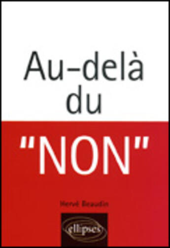 Couverture du livre « Au-dela du non » de Herve Beaudin aux éditions Ellipses