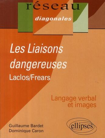 Couverture du livre « Les liaisons dangereuses, de Laclos/Frears » de Caron Bardet aux éditions Ellipses Marketing