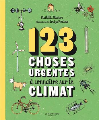 Couverture du livre « 123 choses urgentes à connaître sur le climat » de Mathilda Masters et Louize Perdieus aux éditions La Martiniere Jeunesse