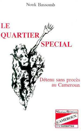 Couverture du livre « Quartier special. detenu sans proces au cameroun » de Nouk Bassomb aux éditions L'harmattan