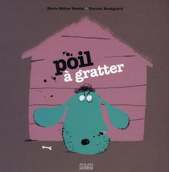 Couverture du livre « Poil à gratter » de Vincent Boudgourd et Marie-Helene Versini aux éditions Milan