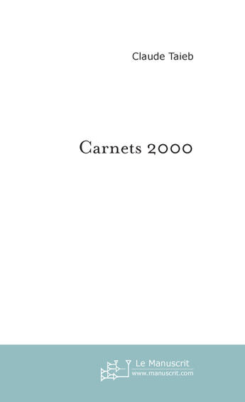 Couverture du livre « Carnets 2000 » de Claude Taieb aux éditions Le Manuscrit