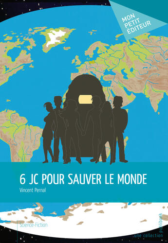 Couverture du livre « 6 JC pour sauver le monde » de Vincent Pernal aux éditions Mon Petit Editeur