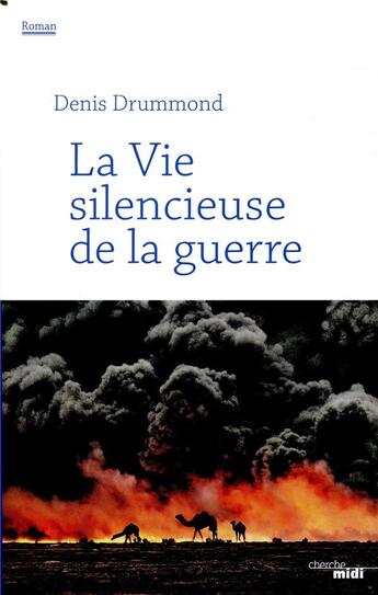 Couverture du livre « La vie silencieuse de la guerre » de Denis Drummond aux éditions Cherche Midi