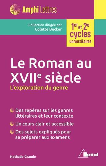 Couverture du livre « Le roman au XVIIe siècle ; l'exploration du genre » de Nathalie Grande aux éditions Breal