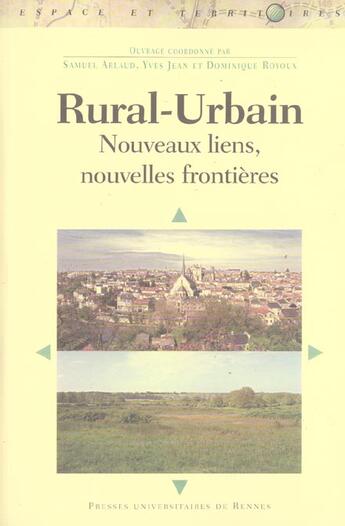 Couverture du livre « RURAL URBAIN NOUVEAUX LIENS NOUVELLES FRONTIERES » de Pur aux éditions Pu De Rennes