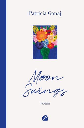 Couverture du livre « Moon Swings » de Patricia Ganaj aux éditions Editions Du Panthéon