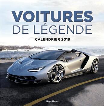 Couverture du livre « Calendrier voitures de légende (édition 2018) » de  aux éditions Hugo Image