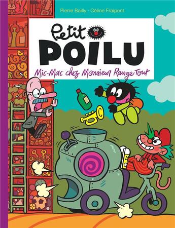 Couverture du livre « Petit Poilu Tome 22 : mic-mac chez Monsieur Range-Tout » de Pierre Bailly et Celine Fraipont aux éditions Dupuis