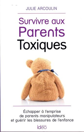 Couverture du livre « Survivre aux parents toxiques » de Julie Arcoulin aux éditions City