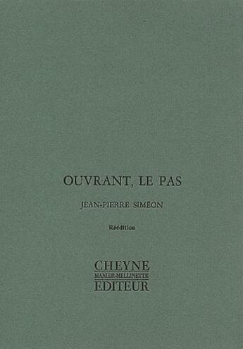 Couverture du livre « Ouvrant, Le Pas » de Jean-Pierre Simeon aux éditions Cheyne