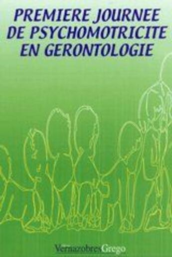 Couverture du livre « Première journée en gérontologie » de Dupont aux éditions Vernazobres Grego