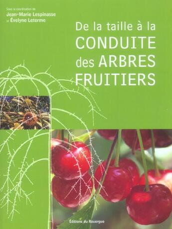 Couverture du livre « De la taille a la conduite des arbres fruitiers » de Evelyne Leterme aux éditions Rouergue