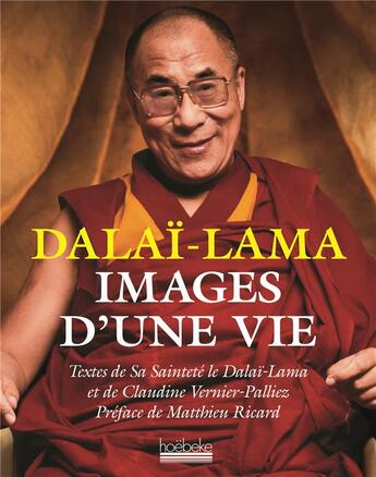 Couverture du livre « Dalaï Lama ; images d'une vie » de Dalai-Lama Xiv/Verni aux éditions Hoebeke