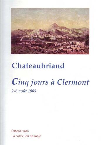 Couverture du livre « Cinq jours à Clermont ; 2-6 août 1805 » de Chateaubriand aux éditions Paleo