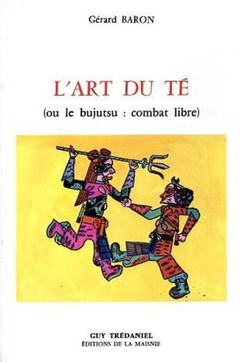Couverture du livre « Art du té » de Gérard Baron aux éditions Guy Trédaniel