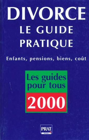 Couverture du livre « Le guide pratique du divorce » de Sylvie Dibos-Lacroux aux éditions Prat