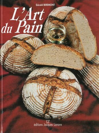 Couverture du livre « L'art du pain » de Gerald Biremont aux éditions Lanore