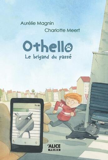 Couverture du livre « Othello : Le brigand du passé » de Charlotte Meert et Aurélie Magnin aux éditions Alice