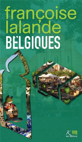 Couverture du livre « Belgiques : pas des anges » de Francoise Lalande aux éditions Ker Editions